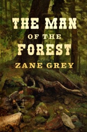 The Man of the Forest - Zane Grey