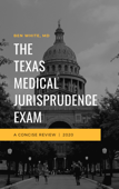 The Texas Medical Jurisprudence Exam - Ben White, M.D.