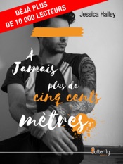 À jamais plus de cinq cents mètres #1