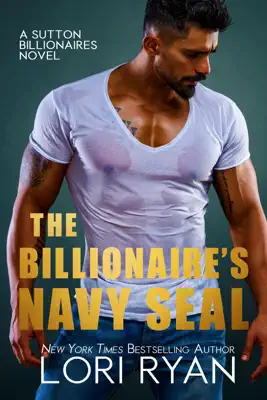 The Billionaire's Navy SEAL by Lori Ryan book