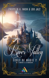River Valley, école de magie - Tome 2 by Cherylin A. Nash, Lou Jazz & Homoromance Editions