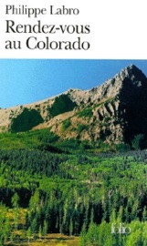 Rendez-vous au Colorado - Philippe Labro