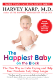 The Happiest Baby on the Block; Fully Revised and Updated Second Edition - Harvey Karp, M.D.