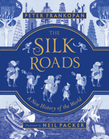 Peter Frankopan - The Silk Roads artwork