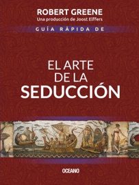 Guía rápida de El arte de la seducción - Robert Greene