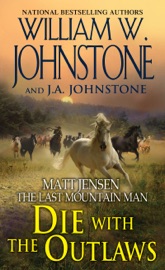 Die with the Outlaws - William W. Johnstone & J.A. Johnstone