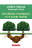 Sensibilidad e inteligencia en el mundo vegetal - Alessandra Viola & Stefano Mancuso