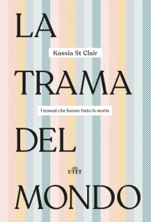 La trama del mondo by Kassia St Clair