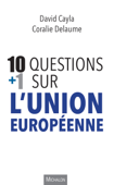 10+1 questions sur l'Union européenne - Coralie Delaume