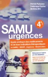 SAMU urgences : Guide pratique des médicaments et de leurs indications thérapeutiques