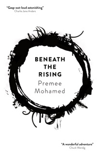Beneath the Rising by Premee Mohamed