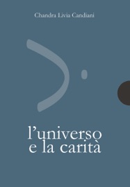 L'universo e la carità - Chandra Livia Candiani & Gabriella Caramore