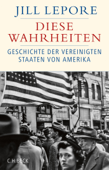 Diese Wahrheiten - Jill Lepore