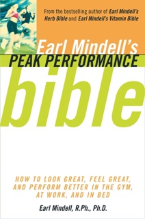 Earl Mindell's Peak Performance Bible by Earl Mindell