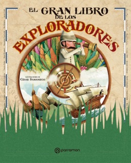 El gran libro de los exploradores by Carmen Domingo & Cesar Samaniego