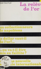 La relève de l'or - Jean Dautun