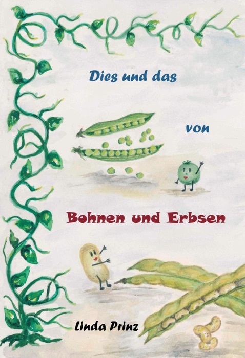 Dies und das von Bohnen und Erbsen