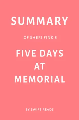 Summary of Sheri Fink’s Five Days at Memorial by Swift Reads