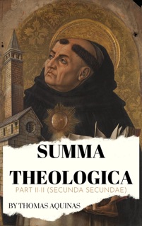 Summa Theologica by Thomas Aquinas