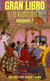 Gran Libro de los Mejores Cuentos - Volumen 7 by Robert Louis Stevenson, Alfonso Hernández Catá, Regina Alcaide de Zafra, Antonio de Hoyos y Vinent, Anatole France, Fabio Fiallo, Alexander Nikolayevich Afanasyev, Javier de Viana, Ángel de Estrada, Carlos Octavio Bunge & August Nemo