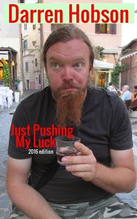 [DOWNLOAD] ~ Just Pushing My Luck 2016 ~ by Darren Hobson ~ Book PDF Kindle ePub Free