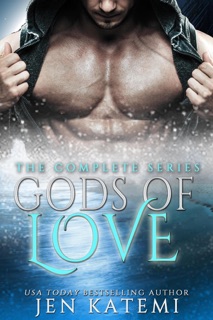 Gods of Love: The Complete Series by Jen Katemi