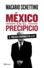 México en el precipicio - Macario Schettino