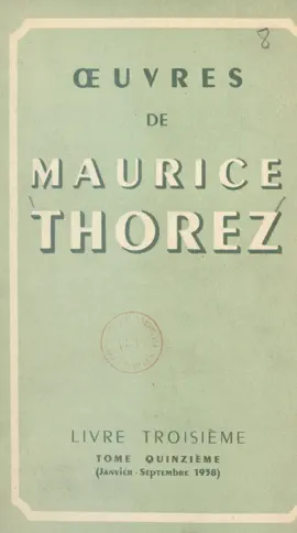 Read: Œuvres de Maurice Thorez. Livre troisième (15). Book Janvier-septembre 1938