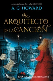 El arquitecto de la canción by A. G. Howard