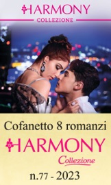 Cofanetto 8 Harmony Collezione n.77/2023 - Sarah O'Neil, Lynne Graham, Melanie Milburne, Lucy King, Millie Adams, Heidi Rice, Natalie Anderson & Cathy Williams