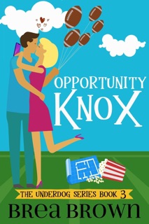 Opportunity Knox by Brea Brown