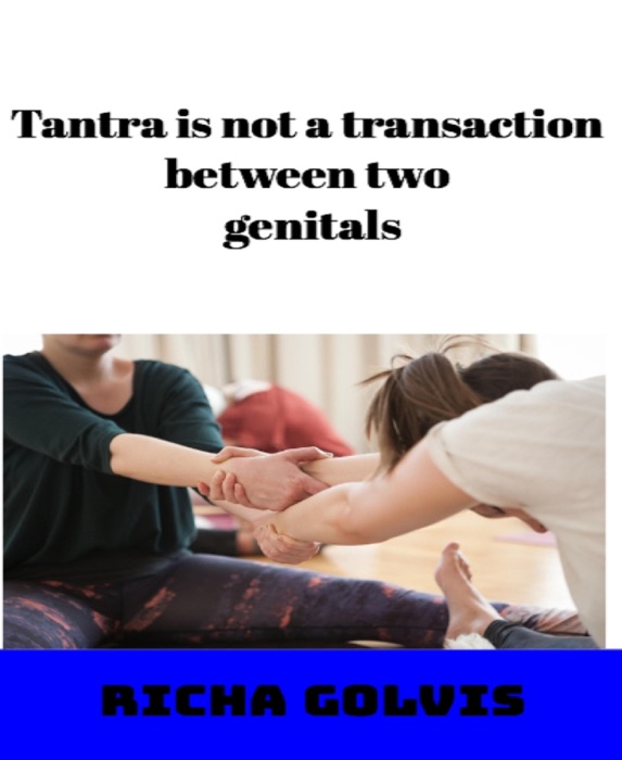 Tantra is not a transaction between two g******s
