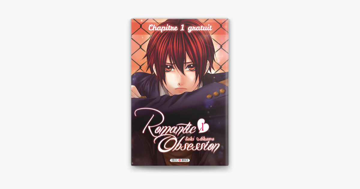 ‎Romantic Obsession - Chapitre 1 écrit par Saki Aikawa sur Apple Books
