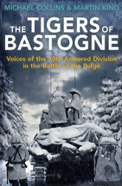 The Tigers of Bastogne - Michael Collins & Martin King