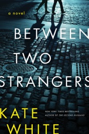 Between Two Strangers - Kate White