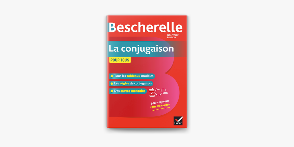 Bescherelle: La Conjugaison Pour Tous (French Edition)