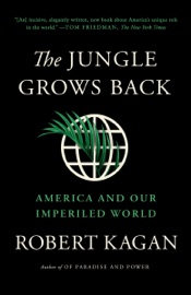 The Jungle Grows Back - Robert Kagan
