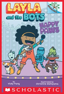 Happy Paws: A Branches Book (Layla and the Bots #1) by Vicky Fang & Christine Nishiyama