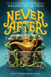 Never After: The Thirteenth Fairy - Melissa de la Cruz
