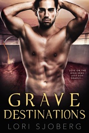 Grave Destinations - Lori Sjoberg