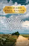 The Road to Grace by Richard Paul Evans Book Summary, Reviews and Downlod