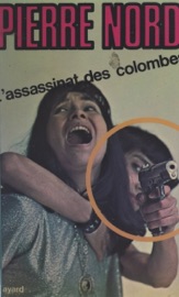 L'assassinat des colombes - Pierre Nord