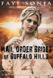 Mail Order Brides of Buffalo Hills (A Western Romance Book) - Faye Sonja