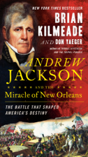 Andrew Jackson and the Miracle of New Orleans - Brian Kilmeade &amp; Don Yaeger Cover Art
