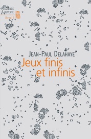Jeux finis et infinis - Jean-Paul Delahaye