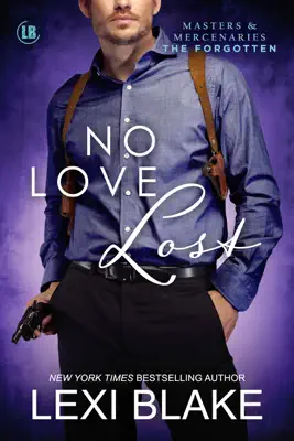 No Love Lost, Masters and Mercenaries: The Forgotten, Book 5 by Lexi Blake book