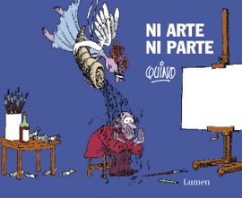 Ni arte ni parte - Quino
