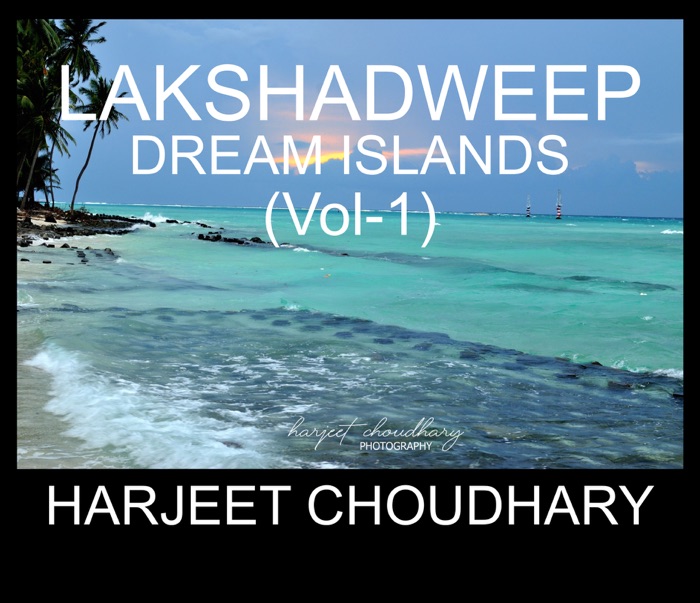 LAKSHADWEEP DREAM ISLANDS (Vol-1 )