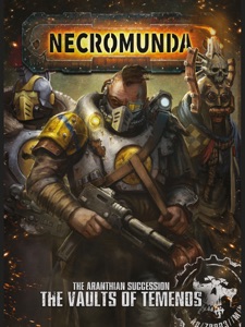 Necromunda: The Aranthian Succession - Vaults Of Temenos