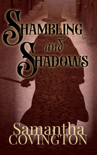 Shambling and Shadows by Samantha Covington